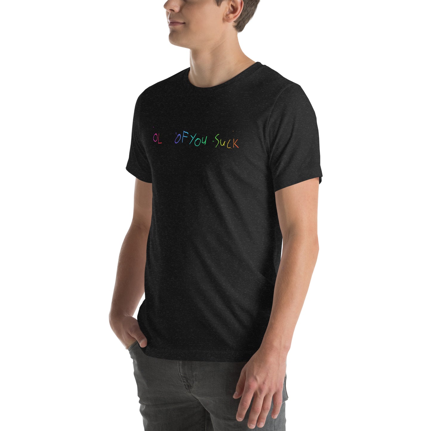 Rainbow OL OF YOU SUCK T-Shirt