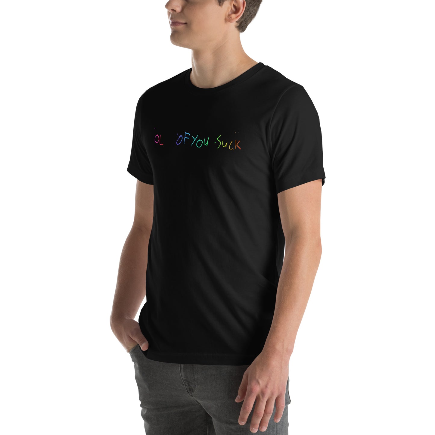 Rainbow OL OF YOU SUCK T-Shirt