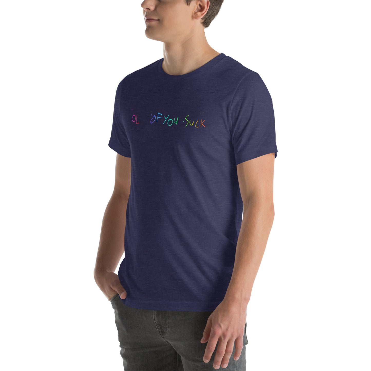 Rainbow OL OF YOU SUCK T-Shirt