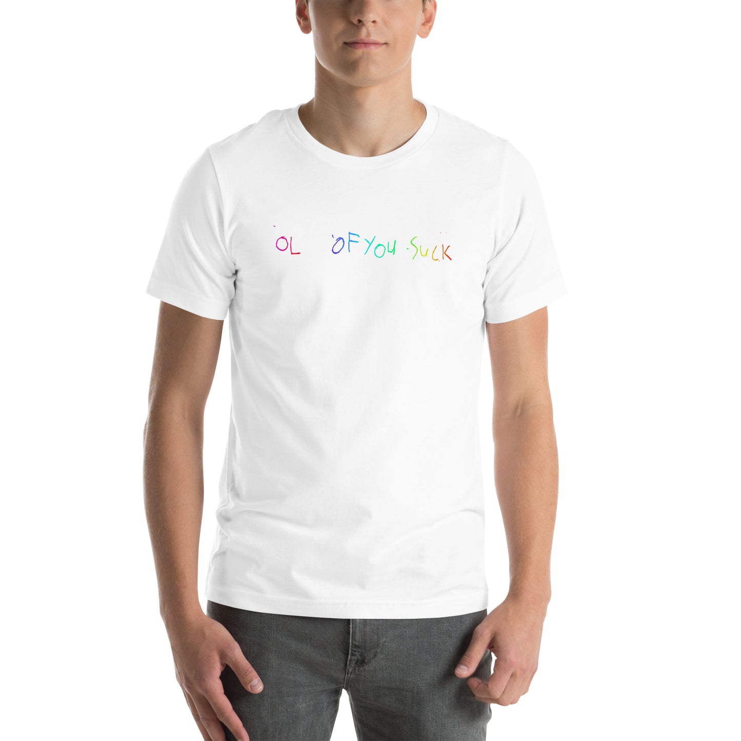 Rainbow OL OF YOU SUCK T-Shirt