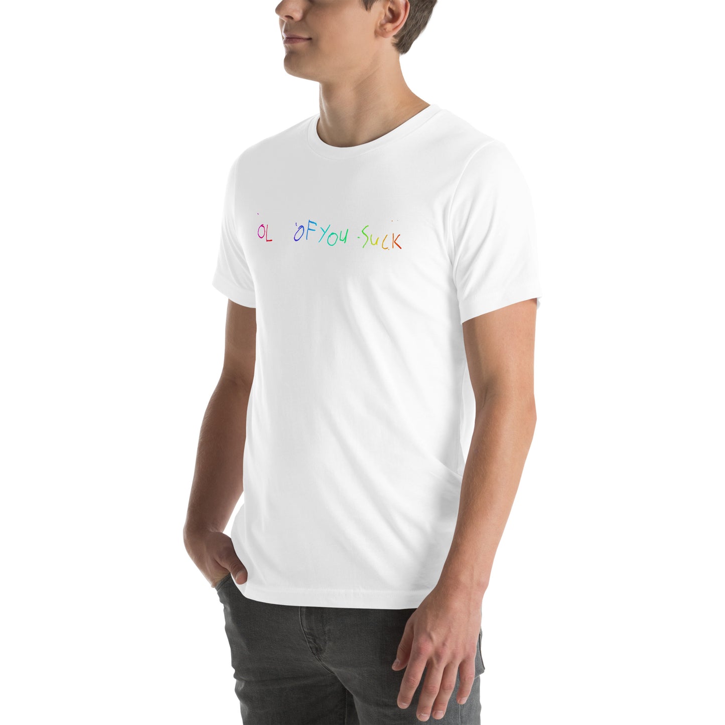 Rainbow OL OF YOU SUCK T-Shirt